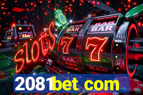 2081bet com